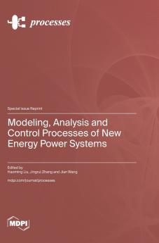 Modeling Analysis and Control Processes of New Energy Power Systems