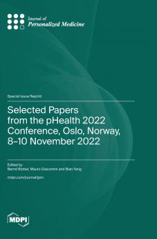 Selected Papers from the pHealth 2022 Conference Oslo Norway 8-10 November 2022