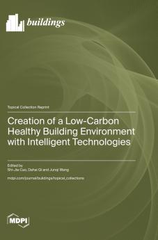 Creation of a Low-Carbon Healthy Building Environment with Intelligent Technologies