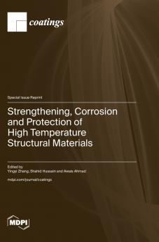 Strengthening Corrosion and Protection of High Temperature Structural Materials