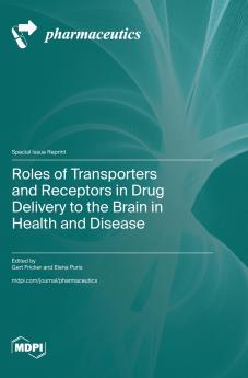 Roles of Transporters and Receptors in Drug Delivery to the Brain in Health and Disease