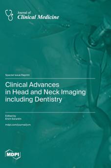 Clinical Advances in Head and Neck Imaging including Dentistry