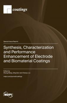 Synthesis Characterization and Performance Enhancement of Electrode and Biomaterial Coatings