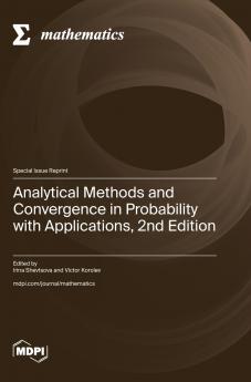 Analytical Methods and Convergence in Probability with Applications 2nd Edition