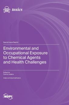 Environmental and Occupational Exposure to Chemical Agents and Health Challenges