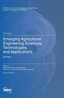 Emerging Agricultural Engineering Sciences Technologies and Applications