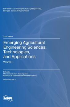 Emerging Agricultural Engineering Sciences Technologies and Applications
