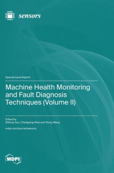 Machine Health Monitoring and Fault Diagnosis Techniques  (Volume II)