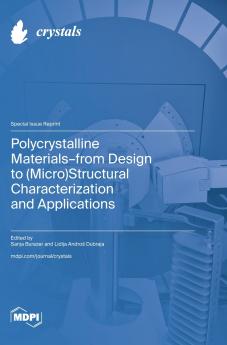 Polycrystalline Materials-from Design to (Micro)Structural Characterization and Applications