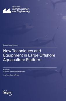 New Techniques and Equipment in Large Offshore Aquaculture Platform