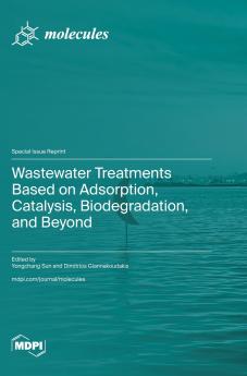 Wastewater Treatments Based on Adsorption Catalysis Biodegradation and Beyond