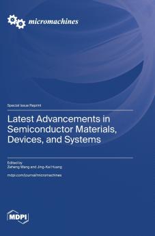 Latest Advancements in Semiconductor Materials Devices and Systems