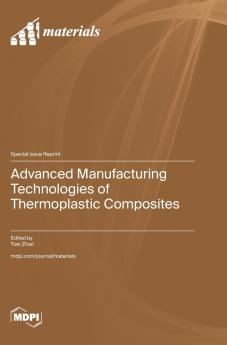 Advanced Manufacturing Technologies of Thermoplastic Composites