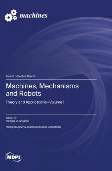 Machines Mechanisms and Robots