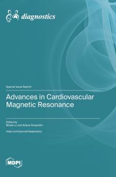Advances in Cardiovascular Magnetic Resonance