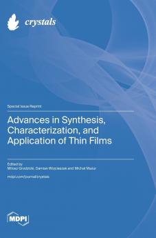 Advances in Synthesis Characterization and Application of Thin Films