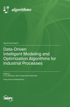 Data-Driven Intelligent Modeling and Optimization Algorithms for Industrial Processes