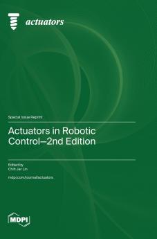 Actuators in Robotic Control-2nd Edition