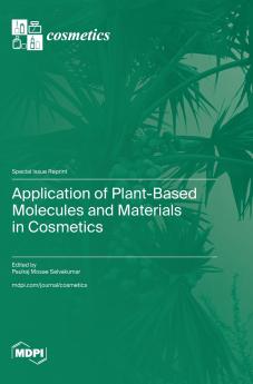 Application of Plant-Based Molecules and Materials in Cosmetics