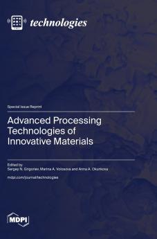 Advanced Processing Technologies of Innovative Materials