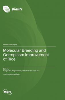 Molecular Breeding and Germplasm Improvement of Rice