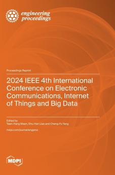 2024 IEEE 4th International Conference on Electronic Communications Internet of Things and Big Data