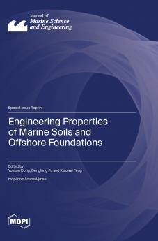 Engineering Properties of Marine Soils and Offshore Foundations