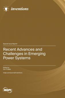 Recent Advances and Challenges in Emerging Power Systems