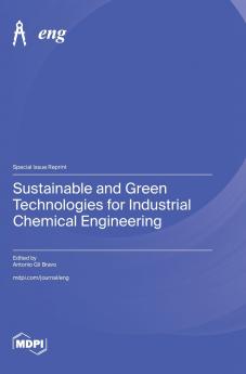 Sustainable and Green Technologies for Industrial Chemical Engineering