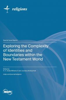 Exploring the Complexity of Identities and Boundaries within the New Testament World