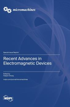Recent Advances in Electromagnetic Devices