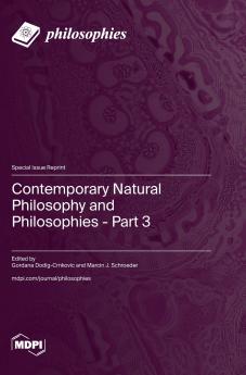 Contemporary Natural Philosophy and Philosophies - Part 3