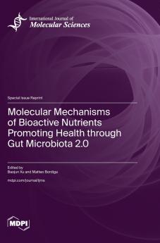 Molecular Mechanisms of Bioactive Nutrients Promoting Health through Gut Microbiota 2.0