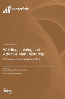 Welding Joining and Additive Manufacturing