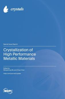 Crystallization of High Performance Metallic Materials