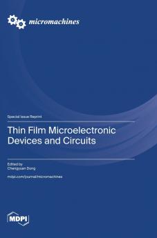 Thin Film Microelectronic Devices and Circuits