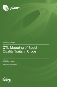 QTL Mapping of Seed Quality Traits in Crops