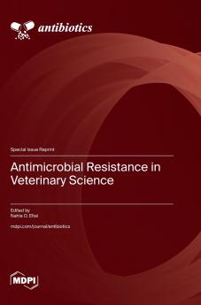 Antimicrobial Resistance in Veterinary Science