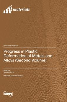 Progress in Plastic Deformation of Metals and Alloys (Second Volume)