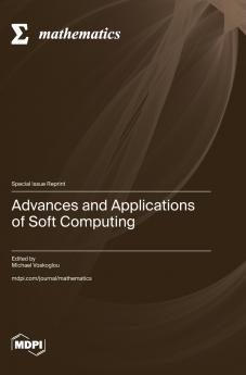Advances and Applications of Soft Computing