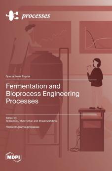 Fermentation and Bioprocess Engineering Processes