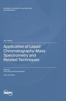 Application of Liquid Chromatography-Mass Spectrometry and Related Techniques