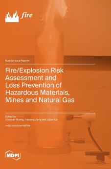Fire/Explosion Risk Assessment and Loss Prevention of Hazardous Materials Mines and Natural Gas