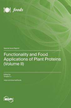 Functionality and Food Applications of Plant Proteins (Volume II)