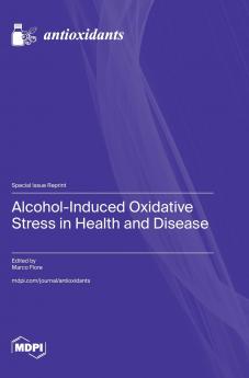 Alcohol-Induced Oxidative Stress in Health and Disease