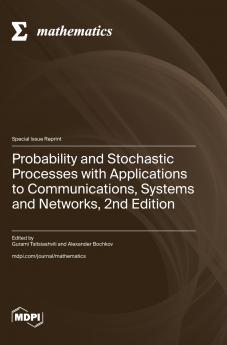 Probability and Stochastic Processes with Applications to Communications Systems and Networks 2nd Edition