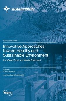 Innovative Approaches toward Healthy and Sustainable Environment