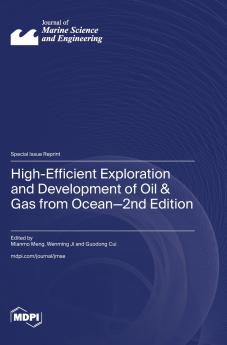 High-Efficient Exploration and Development of Oil & Gas from Ocean-2nd Edition