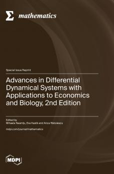 Advances in Differential Dynamical Systems with Applications to Economics and Biology 2nd Edition