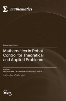 Mathematics in Robot Control for Theoretical and Applied Problems